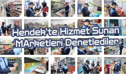 Hendek’te Hizmet Sunan Marketleri Denetlediler