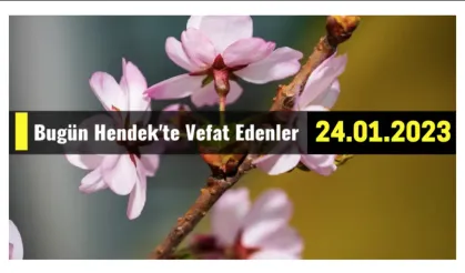 Bugün Hendek'te Vefat Edenler 24 - 01 - 2023