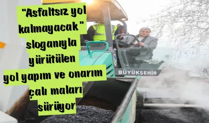 “Asfaltsız yol kalmayacak”  sloganıyla  yürütülen  yol yapım ve onarım  çalı maları sürüyor