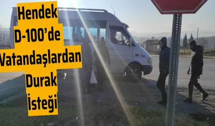 Hendek D-100’de Vatandaşlardan Durak İsteği