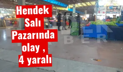 Hendek Salı Pazarında olay , 4 yaralı