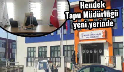 Hendek Tapu Müdürlüğü yeni yerinde