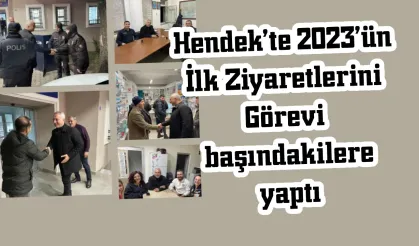 Hendek’te 2023’ün İlk Ziyaretleri Görevi Başındakilere yaptı…