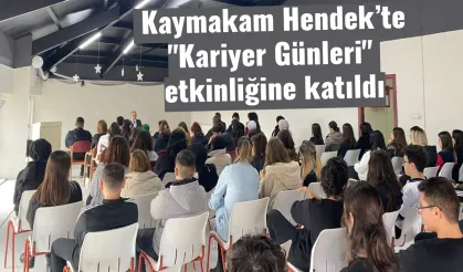 Kaymakam Hendek’te "Kariyer Günleri" etkinliğine katıldı