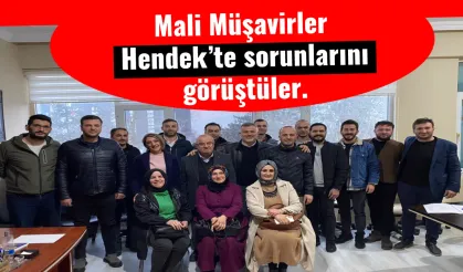 Mali Müşavirler Hendek’te sorunlarını görüştüler.