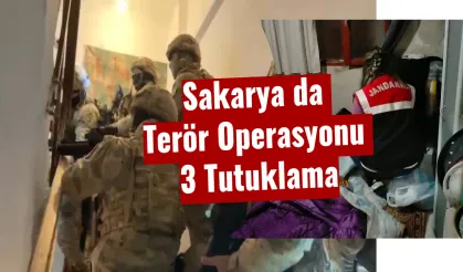 Sakarya da Terör Operasyonu 3 Tutuklama
