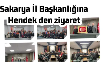 Sakarya İl Başkanlığına Hendek den ziyaret