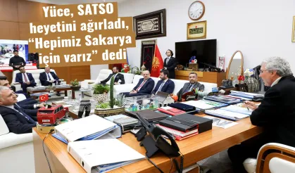 Yüce, SATSO heyetini ağırladı, “Hepimiz Sakarya için varız” dedi