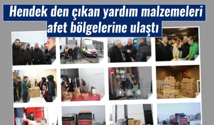 Hendek den çıkan yardım malzemeleri afet bölgelerine ulaştı