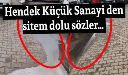 Hendek Küçük Sanayi den sitem dolu sözler…