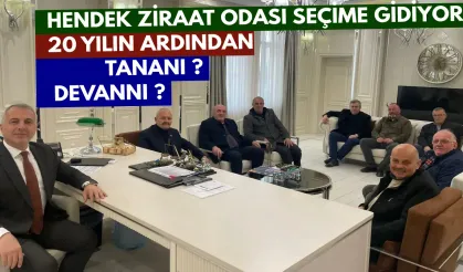 Hendek Ziraat Odası seçime gidiyor...