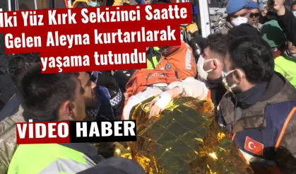 İki Yüz Kırk Sekizinci Saatte Gelen Aleyna kurtarılarak yaşama tutundu