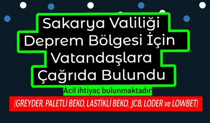 Sakarya Valiliği Deprem Bölgesi İçin Vatandaşlara Çağrıda Bulundu