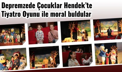 Depremzede Çocuklar Hendek’te Tiyatro Oyunu ile moral buldular