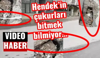 Hendek’in çukurları bitmek bilmiyor…