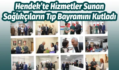 Hendek’te Hizmetler Sunan Sağlıkçıların Tıp Bayramını Kutladı