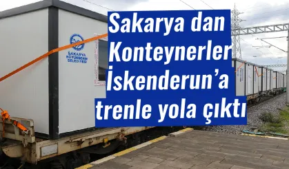 Sakarya dan Konteynerler İskenderun’a trenle yola çıktı