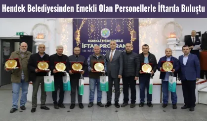 Hendek Belediyesinden Emekli Olan Personellerle İftarda Buluştu