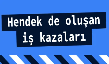 Hendek de oluşan iş kazaları