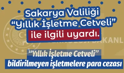 Sakarya Valiliği  “Yıllık İşletme Cetveli”  ile ilgili uyardı