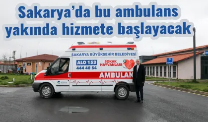 Sakarya’da bu ambulans yakında hizmete başlayacak