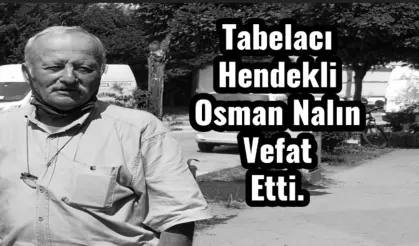 Tabelacı Hendekli Osman Nalın Vefat Etti.