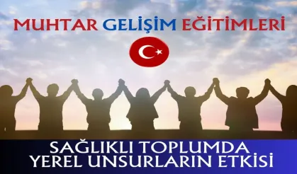 Hendek’te  Muhtar Gelişim Eğitimlerinin İkinci Modülü Gerçekleşecek