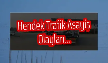 Hendek Trafik Asayiş Olayları…