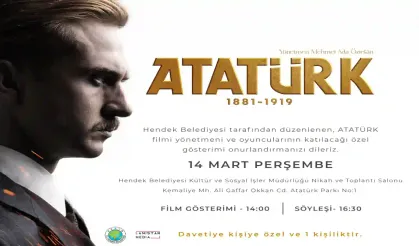 Hendek'te Atatürk Filmi Gösterim etkinliği düzenlenecek
