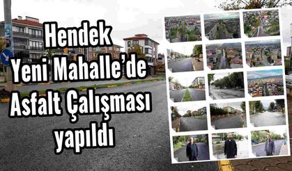 Hendek Yeni Mahalle’de Asfalt Çalışması yapıldı