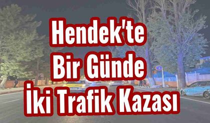 Hendek'te Bir Günde İki Trafik Kazası