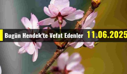 Hendek'te Vefat Edenler 11 - 06 - 2025