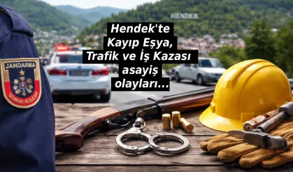 Hendek'te Kayıp Eşya, Trafik ve İş Kazası asayiş olayları...