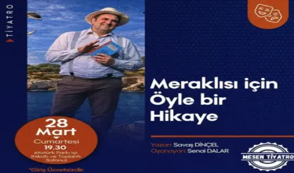 “Meraklısı İçin Öyle Bir Hikaye” Hendek'te Sahnelenecek