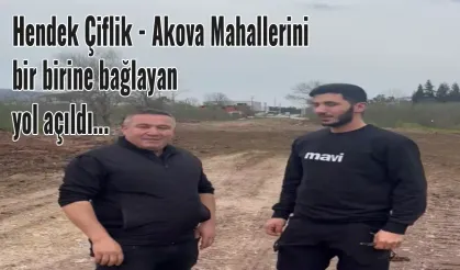 Hendek  Çiftlik – Akova Bağlantısı Hizmete Giriyor