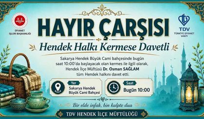 Hendek Halkı Hayır Çarşısı Kermesine Davet Edildi
