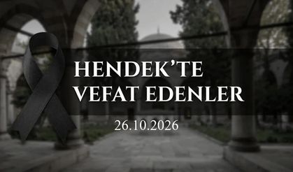 Hendek’te Vefat Edenler 26 Ekim 2026