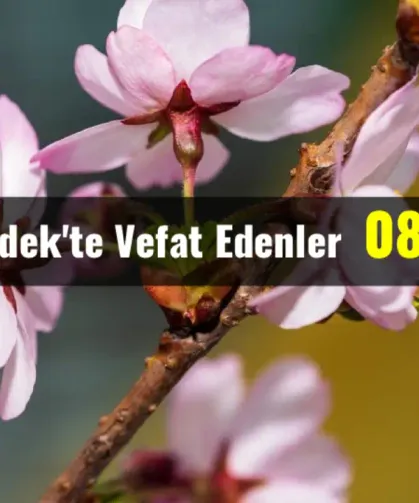 Hendek’te Vefat Edenler 08 - 06 - 2026