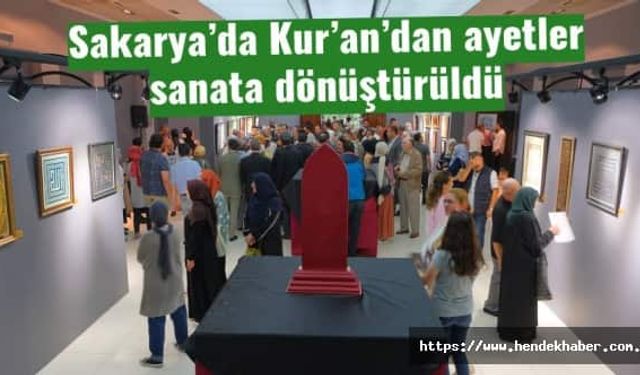 Sakarya’da Kur’an’dan ayetler sanata dönüştürüldü
