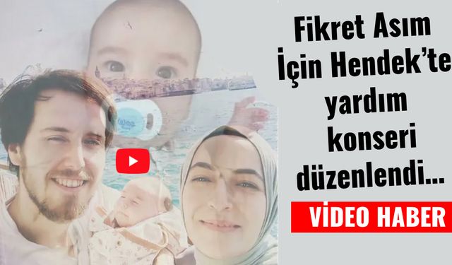 Fikret Asım İçin Hendek’te yardım konseri düzenlendi…
