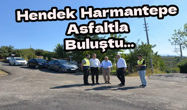 Hendek Harmantepe Asfaltla Buluştu...