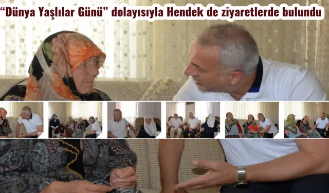 “Dünya Yaşlılar Günü” dolayısıyla Hendek de ziyaretlerde bulundu