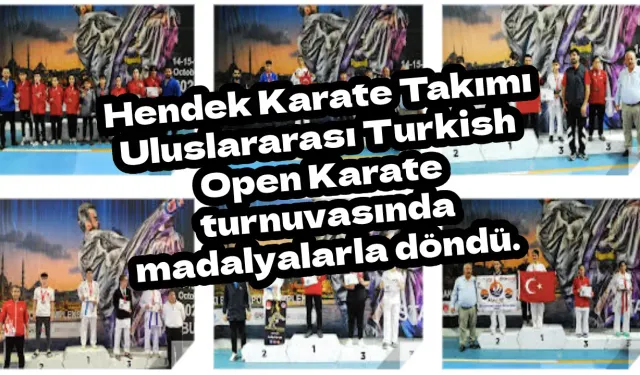 Hendek Karate Takımı Uluslararası Turkish Open Karate turnuvasında madalyalarla döndü.