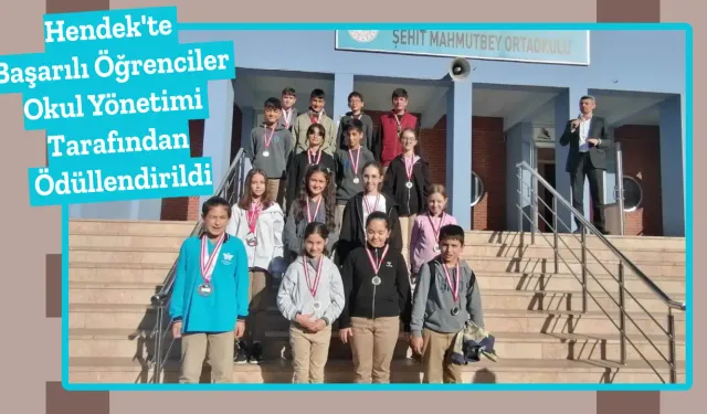 Hendek'te Başarılı Öğrenciler Okul Yönetimi Tarafından Ödüllendirildi