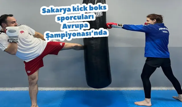 Sakarya kick boks sporcuları Avrupa Şampiyonası’nda