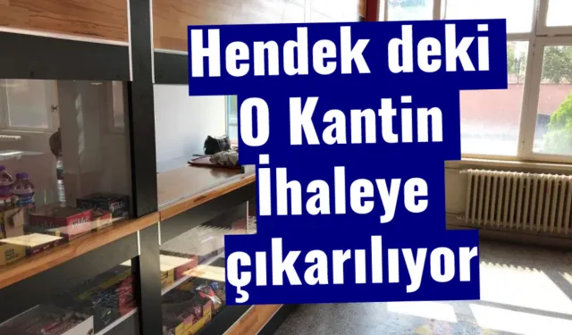 Hendek deki O Kantin İhaleye veriliyor.