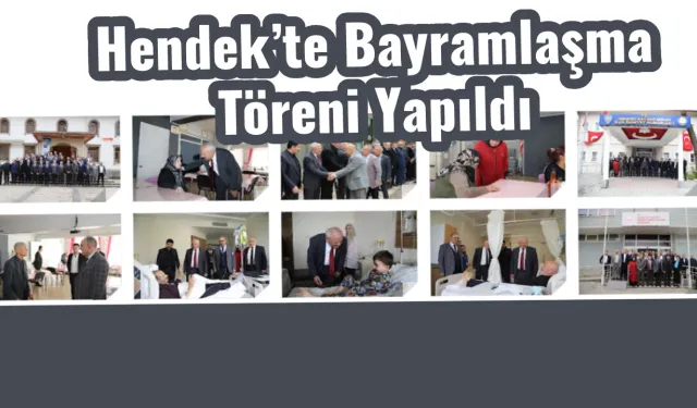 Hendek’te Bayramlaşma Töreni Yapıldı