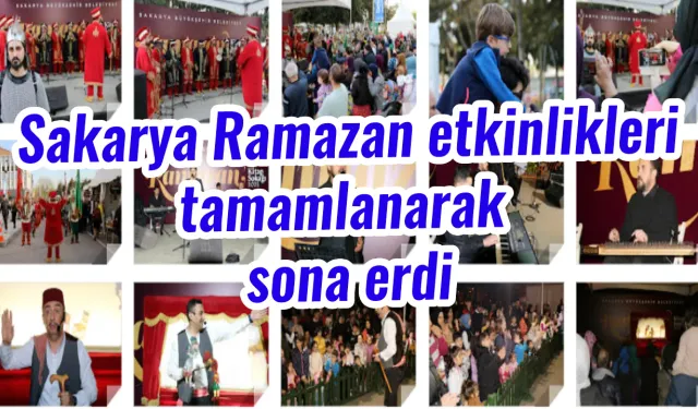 Sakarya Ramazan etkinlikleri tamamlanarak sona erdi