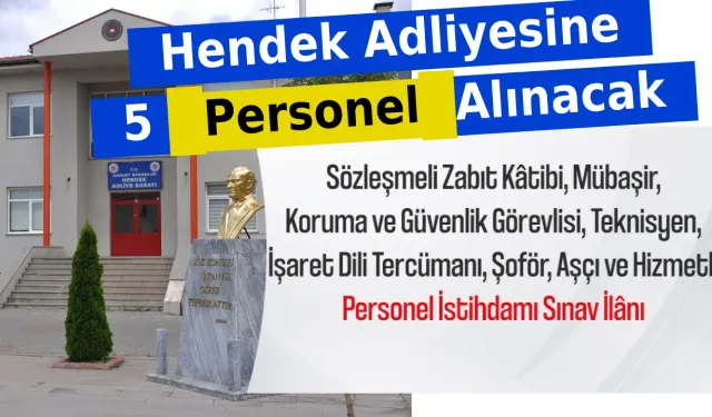 Hendek Adliyesine 5 Personel Alınacak