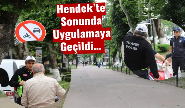 Hendek’te Sonunda Uygulamaya Geçildi…